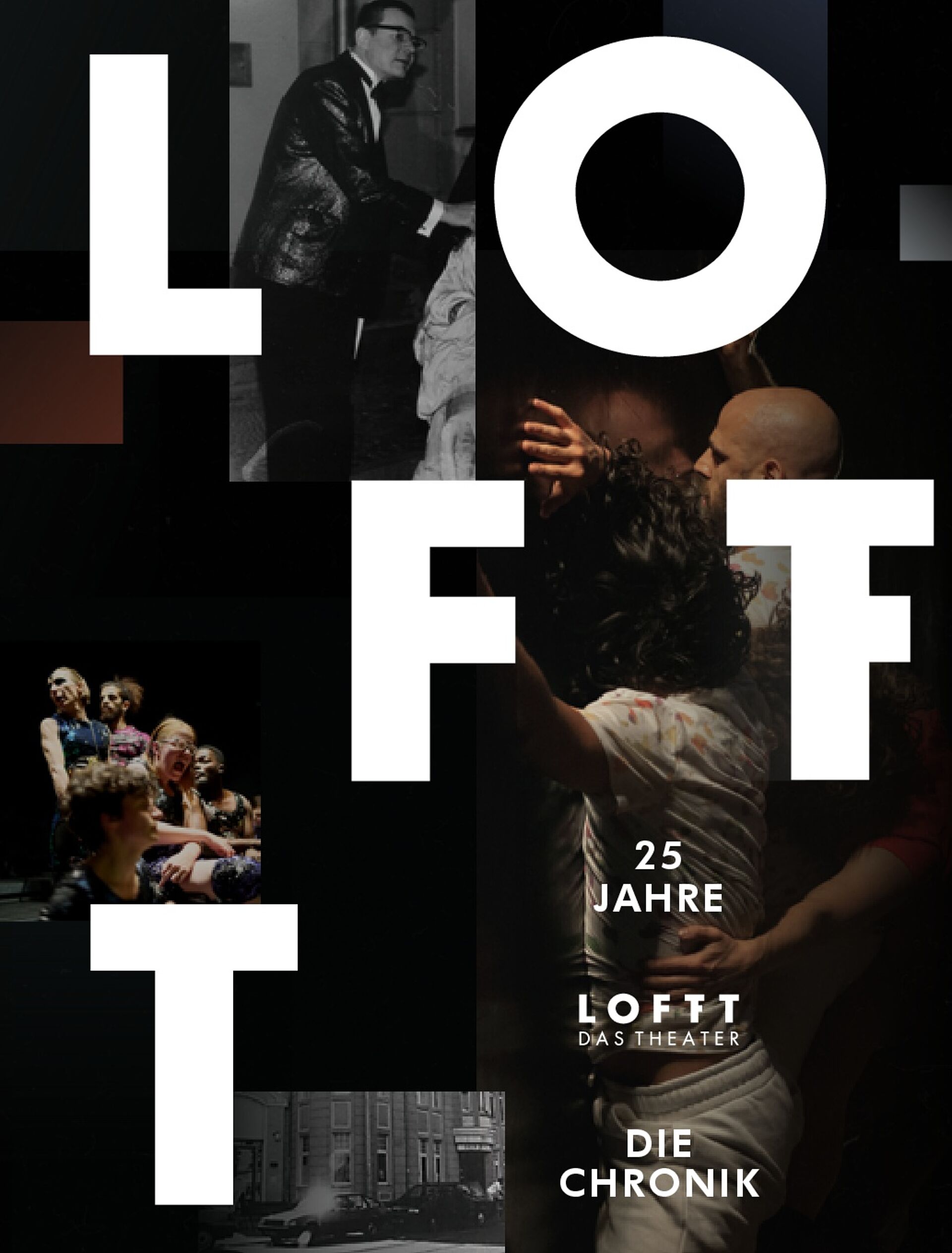 Cover der LOFFT-Chronik mit dem Schriftzug LOFFT und mehreren Fotos im schwarz-unterlegten Hintergrund.